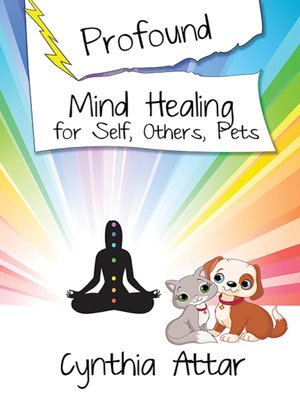 cover image of Profound Mind Healing for Self, Others, Pets